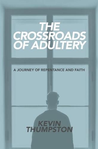Cover image for The Crossroads of Adultery: A Journey of Repentance and Faith