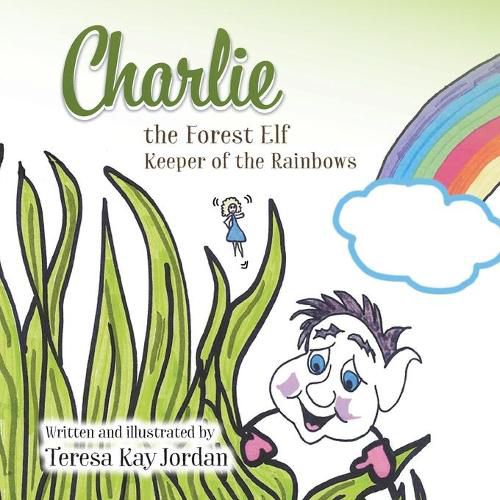 Cover image for Charlie the Forest Elf Keeper of the Rainbows