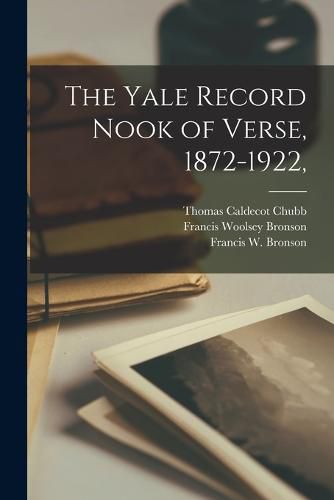 The Yale Record Nook of Verse, 1872-1922,