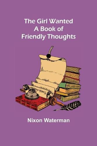 The Girl Wanted: A Book of Friendly Thoughts