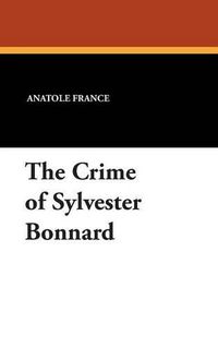 Cover image for The Crime of Sylvester Bonnard