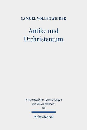 Cover image for Antike und Urchristentum: Studien zur neutestamentlichen Theologie in ihren Kontexten und Rezeptionen