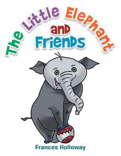 Cover image for The Little Elephant and Friends