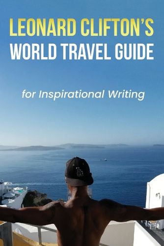 Cover image for Leonard Clifton's World Travel Guide for Inspirational Writing