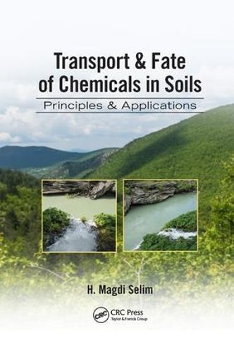 Cover image for Transport & Fate of Chemicals in Soils: Principles & Applications