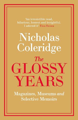 Cover image for The Glossy Years: Magazines, Museums and Selective Memoirs