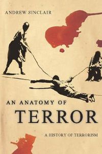 Cover image for An Anatomy of Terror: A History of Terrorism