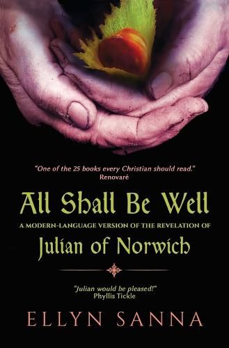 Cover image for All Shall Be Well: A Modern-Language Version of the Revelation of Julian of Norwich