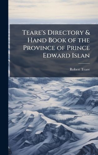 Cover image for Teare's Directory & Hand Book of the Province of Prince Edward Islan