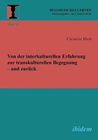 Cover image for Von der interkulturellen Erfahrung zur transkulturellen Begegnung - und zur ck.