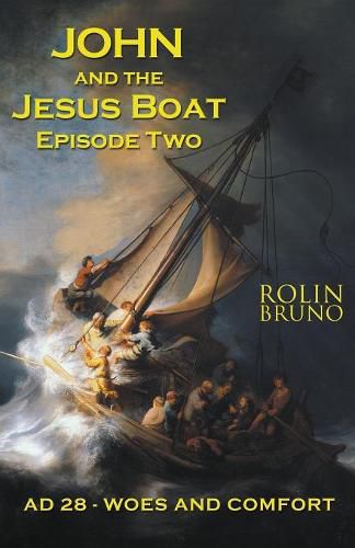 Cover image for John and the Jesus Boat Episode Two: AD 28 - Woes and Comfort