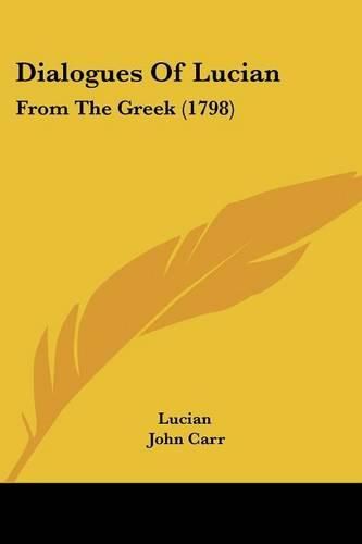 Cover image for Dialogues of Lucian: From the Greek (1798)