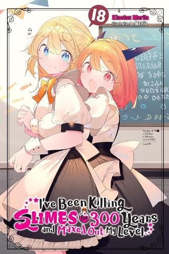 Cover image for I've Been Killing Slimes for 300 Years and Maxed Out My Level, Vol. 18