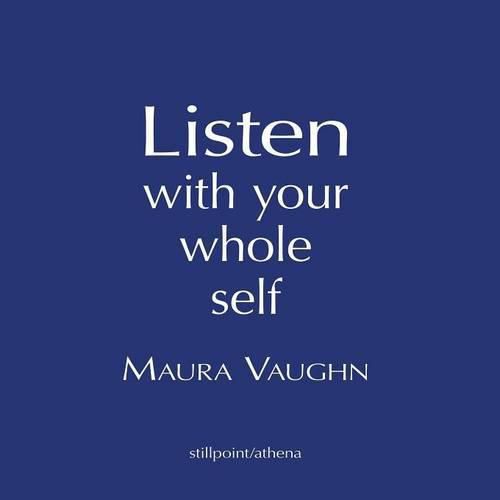 Cover image for Listen with Your Whole Self
