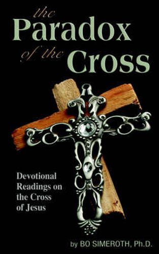 Cover image for The Paradox of The Cross: Devotional Readings on the Cross of Jesus