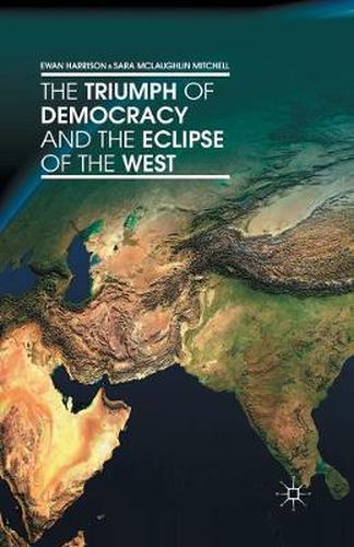 Cover image for The Triumph of Democracy and the Eclipse of the West