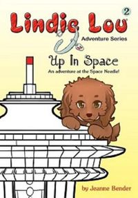 Cover image for Up in Space: An Adventure at the Space Needle