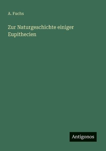 Cover image for Zur Naturgeschichte einiger Eupithecien