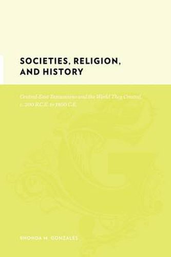 Cover image for Societies, Religion, and History: Central East Tanzanians and the World They Created, C. 200 BCE to 1800 CE