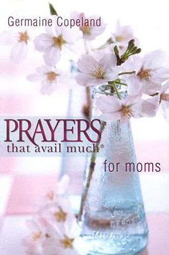 Cover image for Prayers That Avail Much for Moms