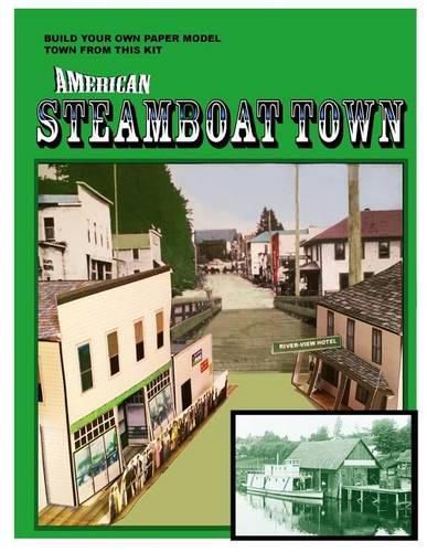 Cover image for American Steamboat Town: A Paper Model Kit