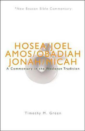 Cover image for Nbbc, Hosea - Micah: A Commentary in the Wesleyan Tradition