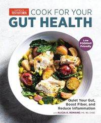 Cover image for Cook For Your Gut Health: Quiet Your Gut, Boost Fiber, and Reduce Inflammation