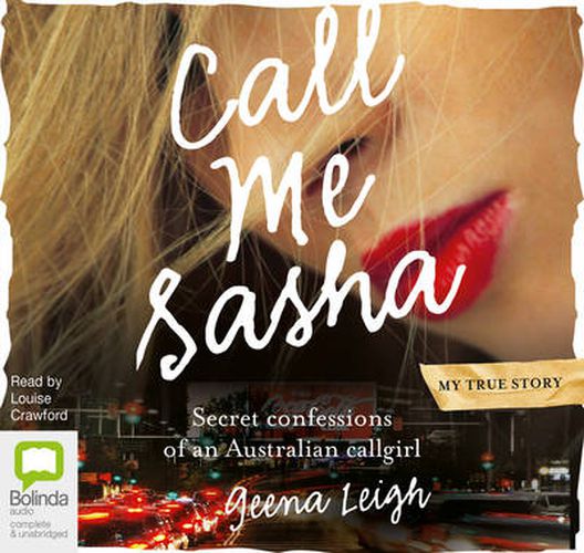 Cover image for Call Me Sasha: Secret Confessions of an Australian Callgirl