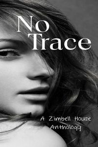 Cover image for No Trace: A Zimbell House Anthology
