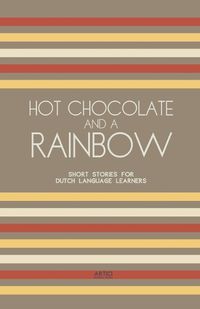 Cover image for Hot Chocolate And A Rainbow