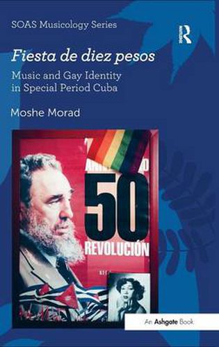 Cover image for Fiesta de diez pesos: Music and Gay Identity in Special Period Cuba