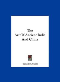 Cover image for The Art of Ancient India and China