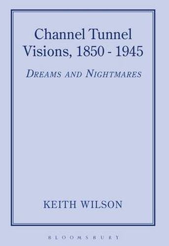 Cover image for Channel Tunnel Visions, 1850-1945