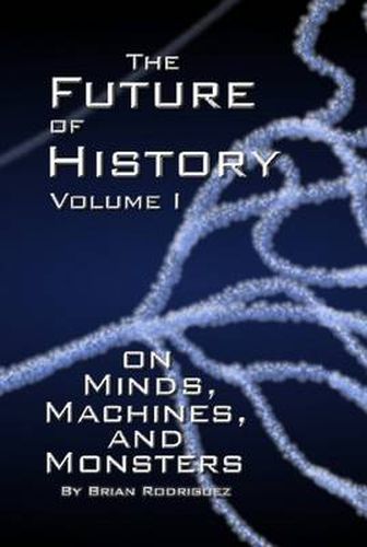 Cover image for The Future of History Volume I