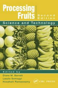 Cover image for Processing Fruits: Science and Technology, Second Edition