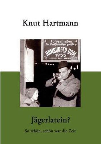 Cover image for Jagerlatein ?: So schoen, schoen war die Zeit