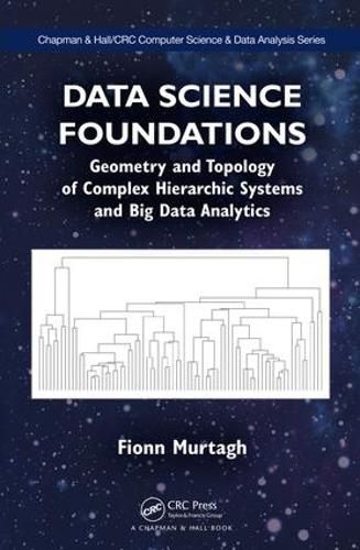 Cover image for Data Science Foundations: Geometry and Topology of Complex Hierarchic Systems and Big Data Analytics