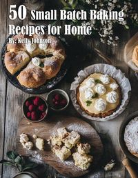 Cover image for 50 Small Batch Baking Recipes for Home