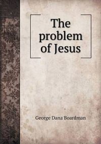 Cover image for The Problem of Jesus