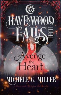 Cover image for Avenge the Heart: A Havenwood Falls High Novella