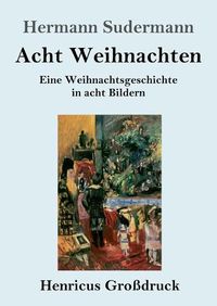 Cover image for Acht Weihnachten (Grossdruck): Eine Weihnachtsgeschichte in acht Bildern