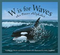 Cover image for W Is for Waves: An Ocean Alphabet