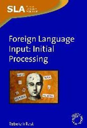 Cover image for Foreign Language Input: Initial Processing