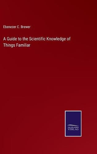 Cover image for A Guide to the Scientific Knowledge of Things Familiar