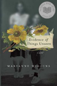 Cover image for Evidence of Things Unseen: A Novel
