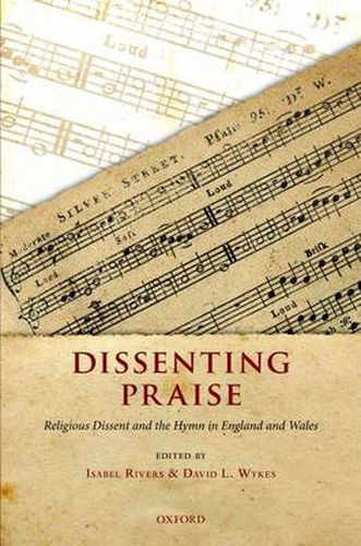 Dissenting Praise: Religious Dissent and the Hymn in England and Wales