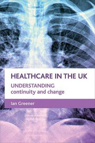 Cover image for Healthcare in the UK: Understanding continuity and change