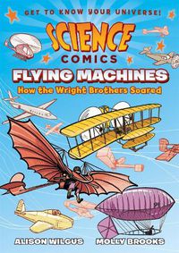 Cover image for Science Comics: Flying Machines: How the Wright Brothers Soared