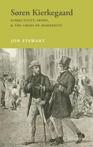 Cover image for Soren Kierkegaard: Subjectivity, Irony, & the Crisis of Modernity