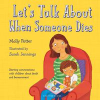 Cover image for Let's Talk About When Someone Dies: Starting conversations with children about death and bereavement